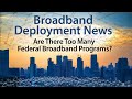 Are there too many Federal Broadband Programs out there?