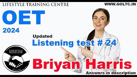 Briyan Harris. Updated OET listening test (with answers in description) #24