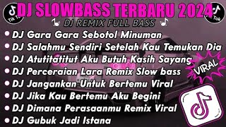 LAGU DJ TIKTOK FULL BASS PALING POPULER TAHUN 2024