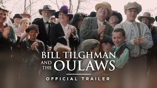 Official Trailer - Bill Tilghman and the Outlaws