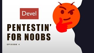 Pentesting for n00bs: Episode 4 - Devel
