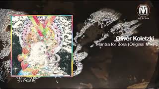 Oliver Koletzki - Mantra for Bora (Original Mix) [Stil Vor Talent]