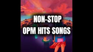 NON-STOP OPM HITS SONGS | OPM HITS and TRENDING SONGS