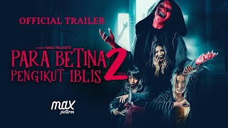  Trailer 'Para Betina Pengikut Iblis 2' | 28 Maret 2024 di Bioskop