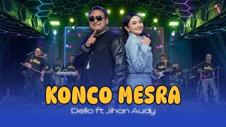KONCO MESRA - JIHAN AUDY X DELLO | YEN TAK SAWANG SOROTE MRIPATMU | VIRAL FYP TIKTOK
