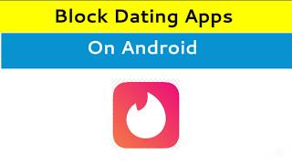 How to block dating apps on android