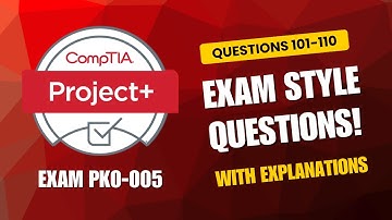 CompTIA Project+ (PK0-005) Exam-Style Practice Questions 2025 | Q101–110 (With Explanations)