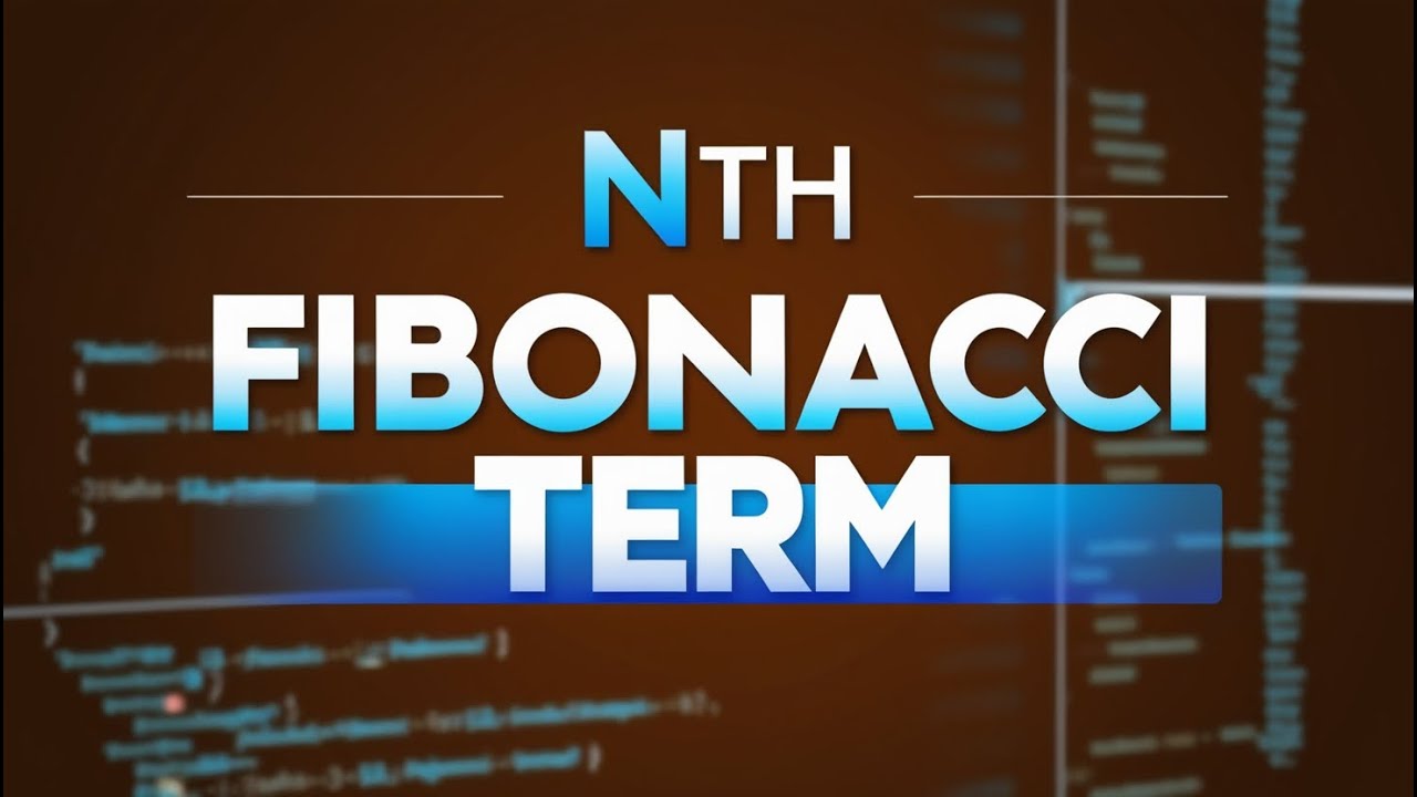 Nth Fibonacci Term || Maths Algorithm || Javascript - YouTube