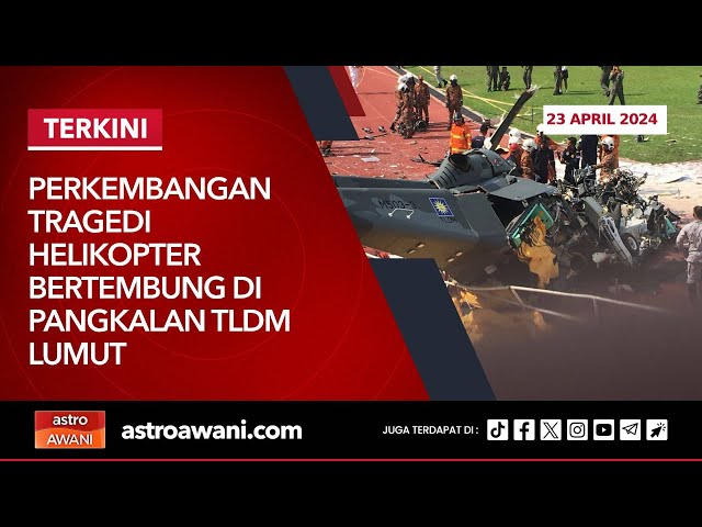 [LANGSUNG] Perkembangan tragedi helikopter bertembung di Pangkalan TLDM Lumut | 23 April 2024 class=