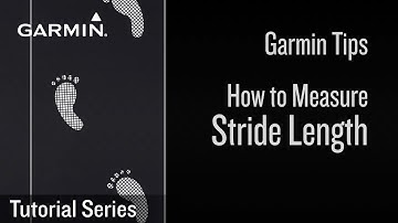 Tutorial - Garmin Tips: How to measure stride length?