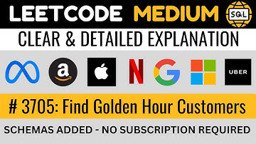 Leetcode MEDIUM 3705 - Counting with CASE WHEN in SQL - Golden Hour Customer | Everyday Data Science