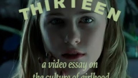 Thirteen (2003) Film Analysis