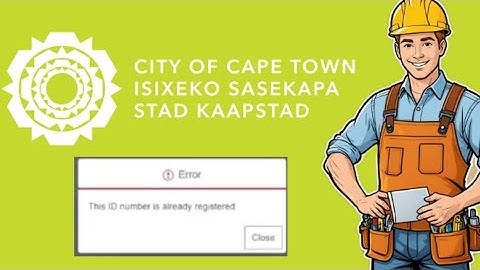 How to fix "ID Number Already Registered" error eService COCT | City of Cape Town eService