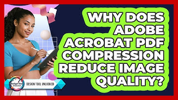 Why Does Adobe Acrobat PDF Compression Reduce Image Quality? - Design Tool Unlocked