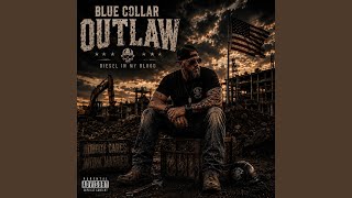 Blue Collar Outlaw.
