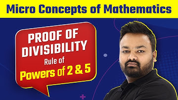 Proof of Divisibility Rule of Powers of 2 and 5 | Micro Concepts of Mathematics 2024-25