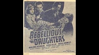 Rebellious Daughters 1932 Marjorie Reynolds, Vera Hillie, George Douglas