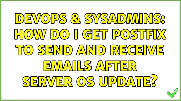 DevOps & SysAdmins: How do I get postfix to send and receive emails after server OS update?