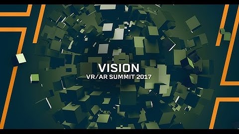 Vision VR/AR Summit 2017 Keynote