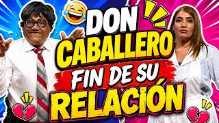 DON CABALLERO SU MUJER LO ENGAÑA. 