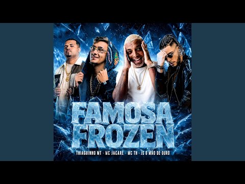 Thiaguinho MT, Mc Jacaré, Mc Th & JS O Mão de Ouro - Famosa Frozen
