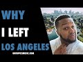 Why I Left Los Angeles