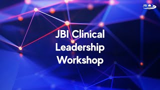 Importance of JBI Clinical Leadership Workshop