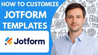 How to Customize Jotform Templates Full Guide 2026