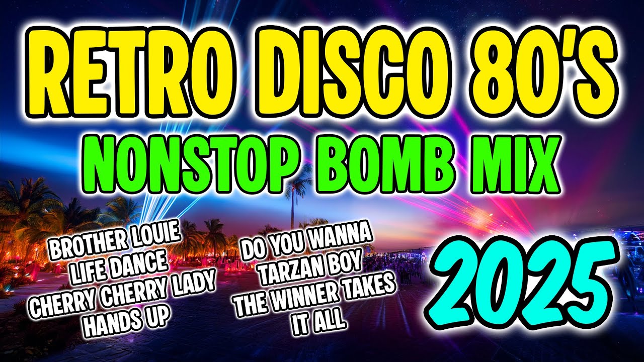 RETRO DISCO 80S MUSIC - NONSTOP BOMB MIX 2025 - BROTHER LOUIE - LIFE DANCE - DJMAR DISCO TRAXX