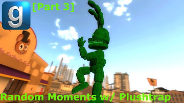 Gmod Random Moments w/ Plushtrap [Part 3]