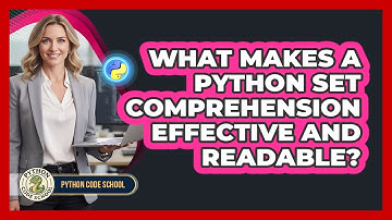 What Makes A Python Set Comprehension Effective And Readable? - Python Code School