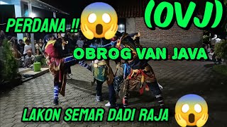 PERDANA PERANGAN  ‼️DI TAHUN 2025 OBROG VAN JAVA (OVJ )