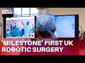 ‘Milestone’ first UK remote robotic surgery