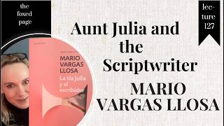 AUNT JULIA AND THE SCRIPTWRITER by Mario Vargas Llosa