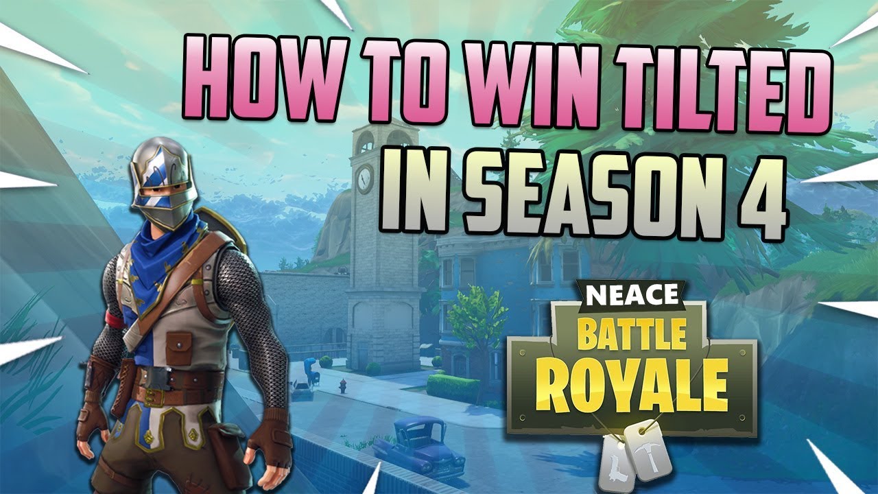 how to win tilted towers in season 4 neace playing fortnite battle royale - how to win in fortnite season 4