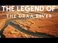 The Legend Of The Draa River History Myths Fantasy Ancient Legend The Legend Of The Draa River History Myths Fantasy Ancient Legend