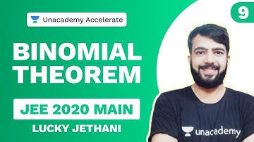 Binomial Theorem | Final Revision | Lucky Jethani | JEE Main 2020 | Unacademy Accelerate