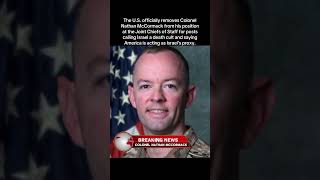 Colonel Nathan McCormack removed by USA as Joint Chief #usa #news #Nathanmccormack