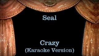 Seal - Crazy - Lyrics (Karaoke Version)