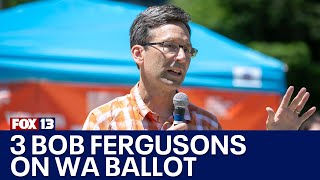 3 Bob Fergusons file to be on WA ballot | FOX 13 News