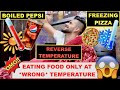 EATING food only at *WRONG* TEMPERATURE for 24 HOURS challenge !!! *HOT vs COLD FOOD*