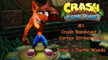 Crash Bandicoot N. Sane Trilogy - #1 Crash Bandicoot Cortex 2 strikes back - Intro + Turtle Woods