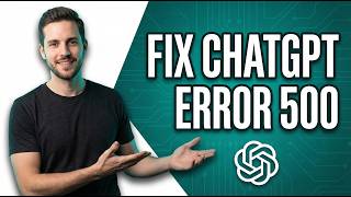 How To Fix ChatGPT Error 500 (Quick Troubleshooting Guide)