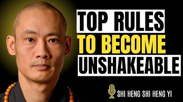 The 7 Rules To Become Unshakeable | Shi Heng Yi Motivation
