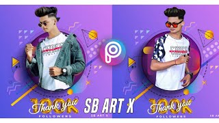 100K Celebration PicsArt Photo Editting Tutorial || 1K, 5K, 10K, 50K, 100K, 500K, 1M || SB ArtX