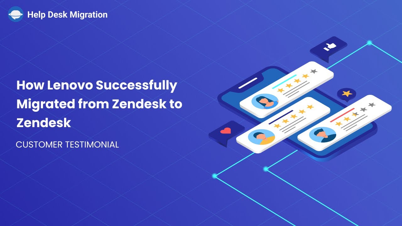 Zendesk to Zendesk Migration │ How Lenovo Successfully Migrated from Zendesk to Zendesk Zendesk to Zendesk Migration │ How Lenovo Successfully Migrated from Zendesk to Zendesk