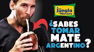 ¿Sabés tomar Mate Argentino?