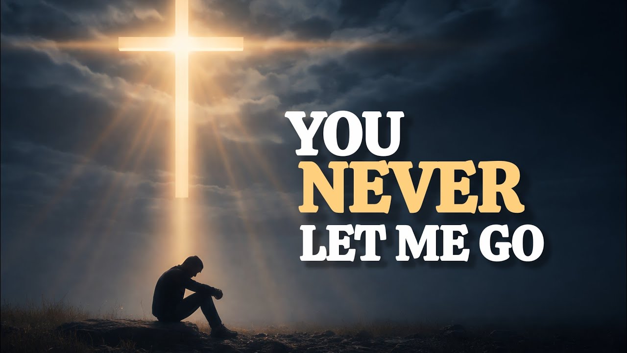 You Never Let Me Go | Christian Worship Song for When You Feel Alone