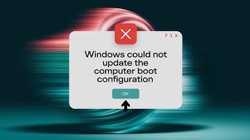 How to Fix "Windows Could Not Update the Computer Boot Configuration " When Installing Windows