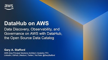DataHub on AWS: Data Discovery, Observability, and Governance with DataHub Open Source Data Catalog